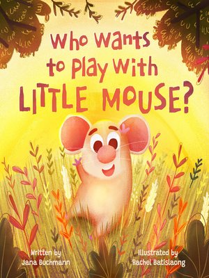 cover image of Who wants to play with Little Mouse?